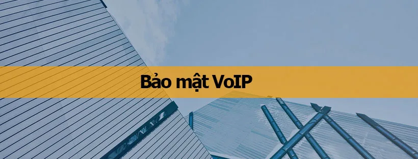 Bảo mật VoIP 1 Bảo mật VoIP