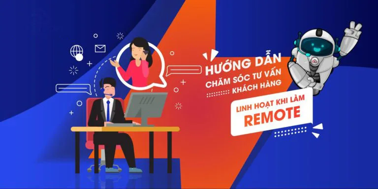 Cách chăm sóc khách hàng hiệu quả khi doanh nghiệp làm việc từ xa 5 Cách chăm sóc khách hàng hiệu quả khi doanh nghiệp làm việc từ xa