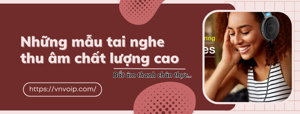 Nhung Mau Tai Nghe Thu Am Chat Luong Tot