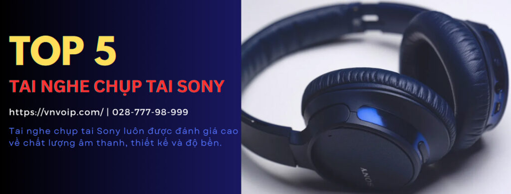 Top 5 tai nghe chụp tai sony